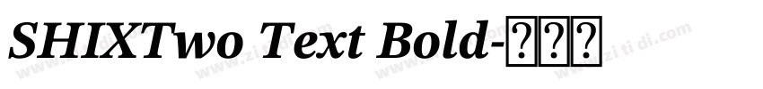 SHIXTwo Text Bold字体转换 SHIXTwo Text Bold字体转换